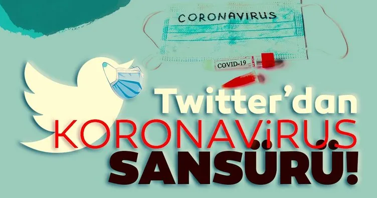 Sosyal medya platformu Twitter’dan corona virüsü sansürü!