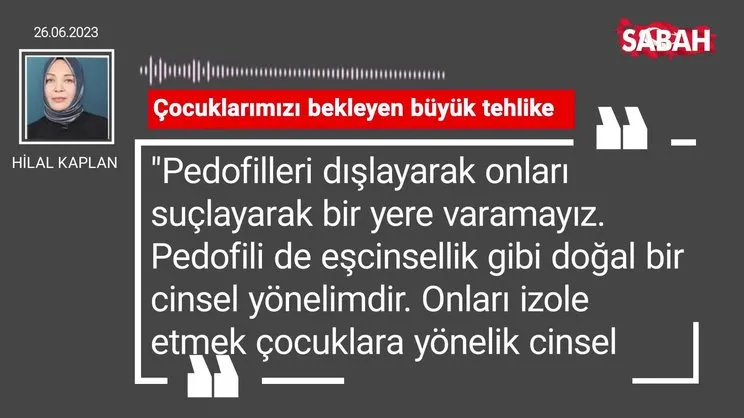 Hilal Kaplan | Çocuklarımızı bekleyen büyük tehlike