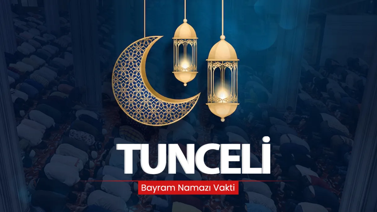 TUNCELİ BAYRAM NAMAZI SAATİ 2026 | Diyanet açıkladı: Tunceli’de bayram namazı saat kaçta kılınacak?