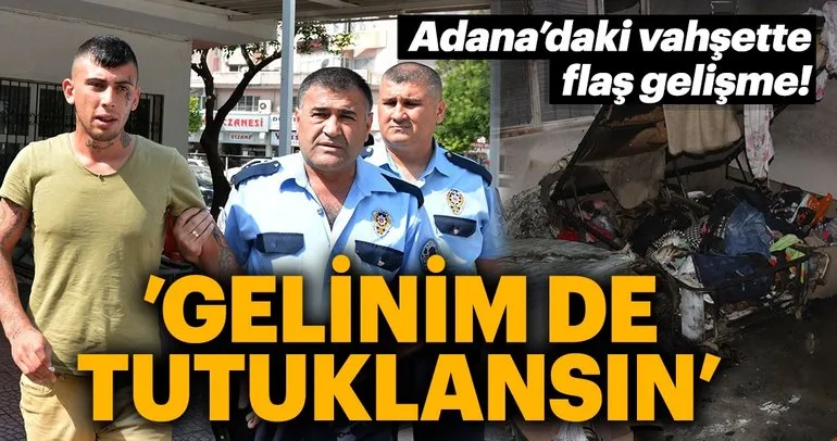 Adana’daki vahşette flaş gelişme! Bebeğin yaralandığı kundaklamada aileler birbirini suçladı