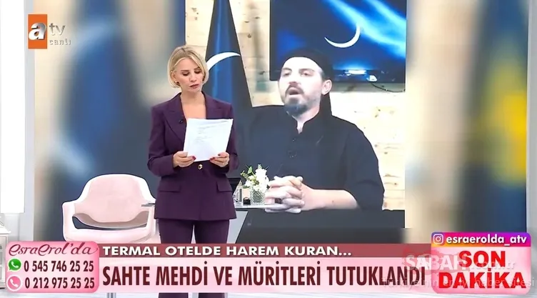 Esra Erol’da sahte mehdi ve müritleri tutuklandı! Esra Erol tehditlere böyle cevap verdi!