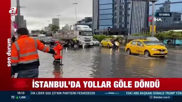 SON DAKİKA: İstanbul'da yağış... Yollar göle döndü!