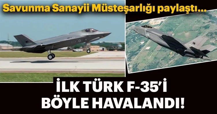 İlk Türk F-35’i böyle havalandı