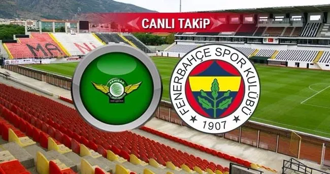 Akhisar - Fenerbahçe maçı canlı! TIKLA