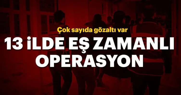 13 ilde suç örgütü operasyonu