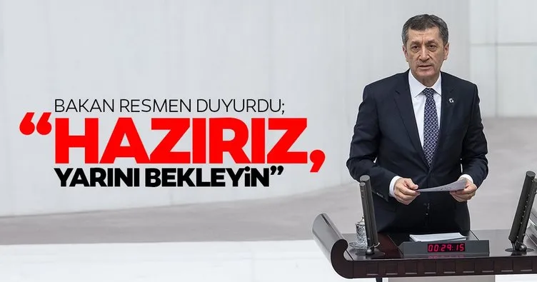 Milli Eğitim Bakanı Ziya Selçuk: Hazırız! Yarını bekleyin