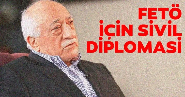 FETÖ için sivil diplomasi