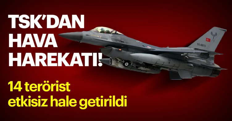 Son dakika: Irak’a hava harekatı
