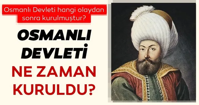 osmanli devleti ne zaman kuruldu osmanli devleti kac yilinda kim tarafindan kuruldu sayfa 3 son dakika haberler