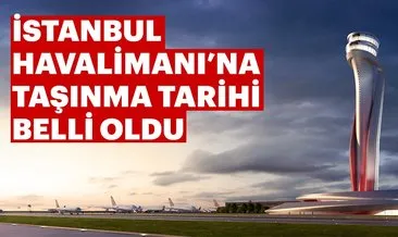 Son dakika haberi: İstanbul Havalimanı’na taşınma 5 Nisan’da başlayacak