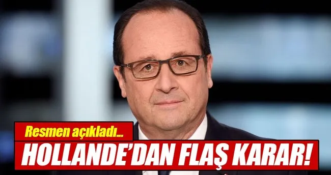 Hollande, cumhurbaşkanlığı seçiminde aday olmayacak!