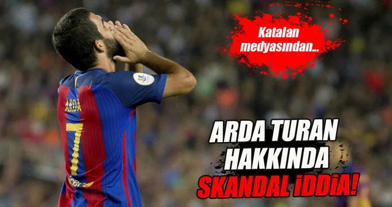 Arda Turan hakkında skandal iddia!