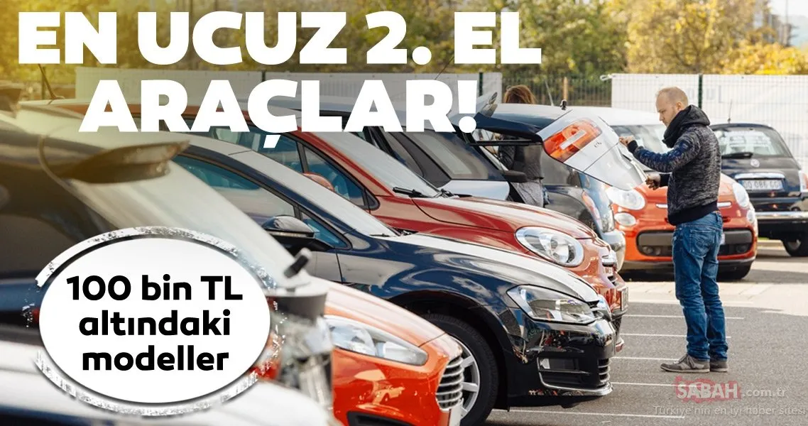 Sahibinden Satilik En Ucuz Ikinci El Arabalar 100 Bin Tl Altinda Alinabilecek Ikinci El Otomobil Modelleri Son Dakika Haberler