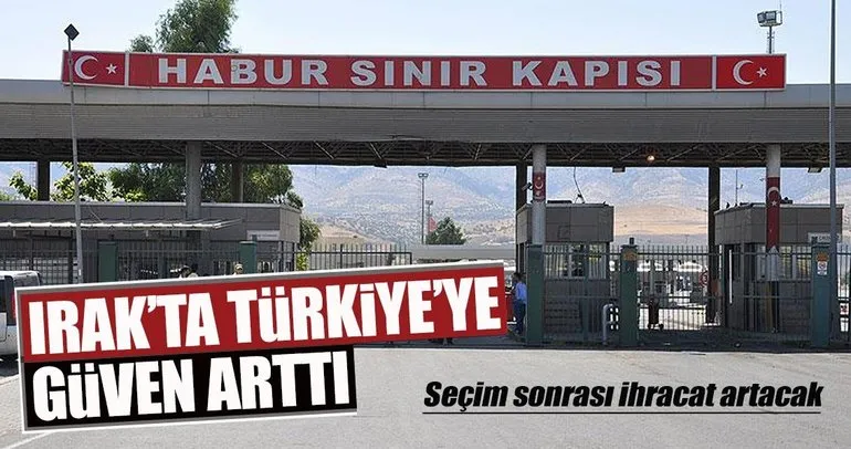 Irak’ta Türkiye’ye güven arttı