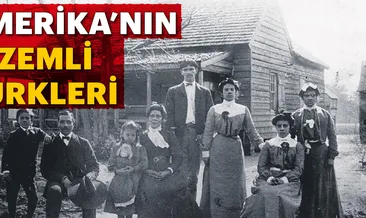 Amerika’nın gizemli Türkleri