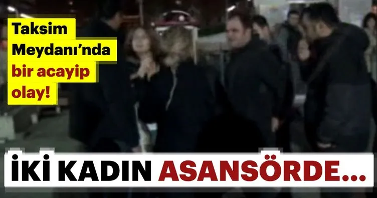 Son dakika: Taksim meydanına bir acayip olay! İki kadının...