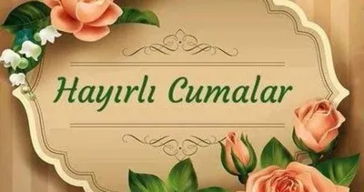 CUMA MESAJLARI GALERİSİ 2024 | En yeni, anlamlı, hadisli, dualı, resimli, kısa-uzun güzel Hayırlı Cumalar mesajları ve sözleri