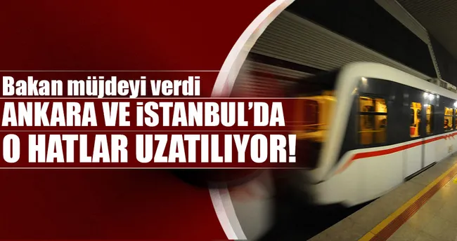 Bakan müjdeyi verdi! Metro hatları uzuyor
