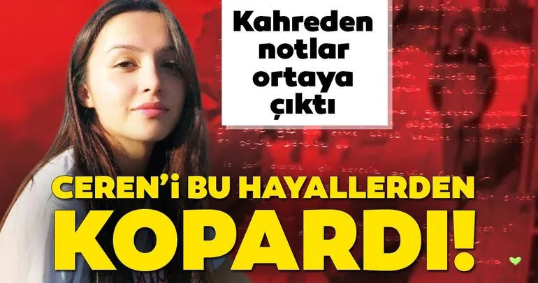 Son Dakika Haberi: Türkiye’nin yüreğini yakan Ceren Özdemir cinayetinde kahreden detay! Günlük notları ortaya çıktı!