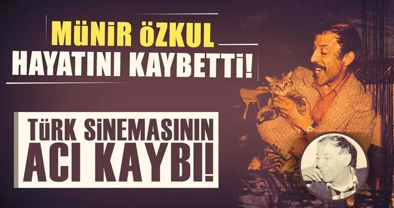 Son dakika: Usta oyuncu Münir Özkul hayatını kaybetti