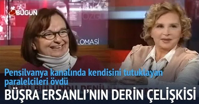 Büşra Ersanlı’nın derin çelişkisi