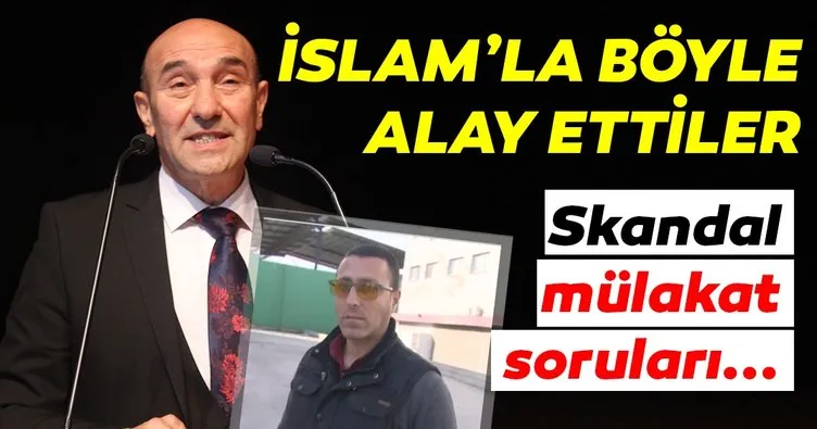 CHP’li İzmir Büyükşehir Belediyesi’nde tepki çeken mülakat soruları! İslam’la böyle dalga geçtiler