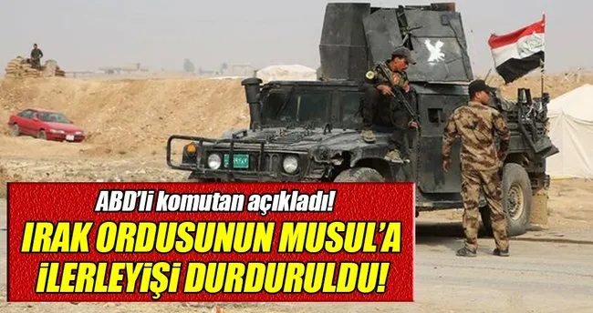’Irak güvenlik güçlerinin Musul’a ilerleyişi durduruldu’