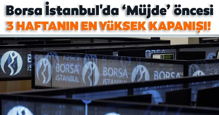 Borsa İstanbul ’Müjde’ öncesi 3 haftanın en yüksek kapanışını yaptı