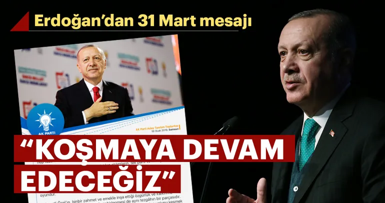 Son dakika: Başkan Erdoğan'dan 31 Mart mesajı