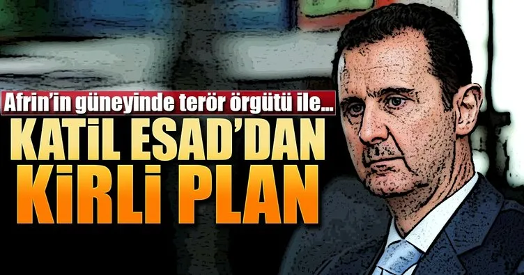 Katil Esad’dan Afrin’de kirli plan