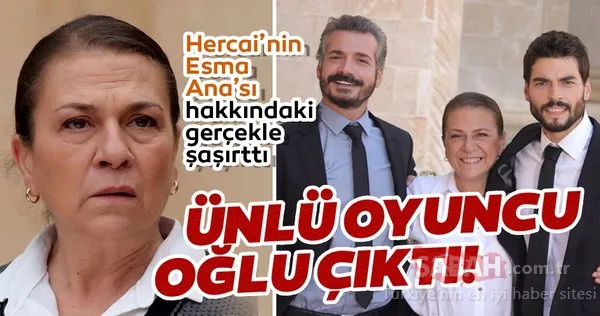 hercai nin esma ana sinin oyuncu