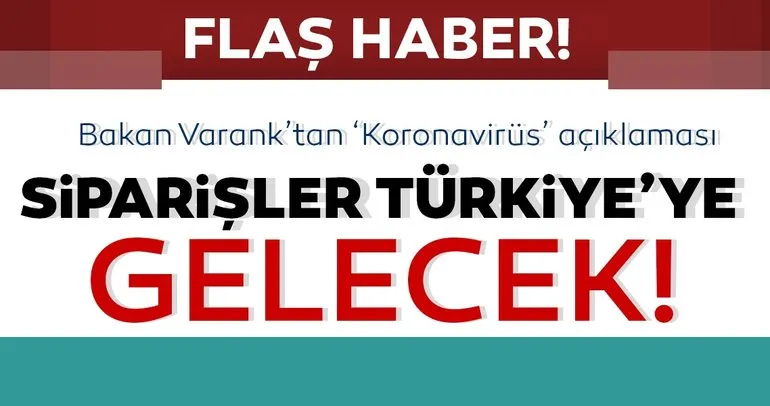 Bakan Mustafa Varank’tan son dakika ’Koronavirüs’ açıklaması: Siparişler Türkiye’ye gelecek