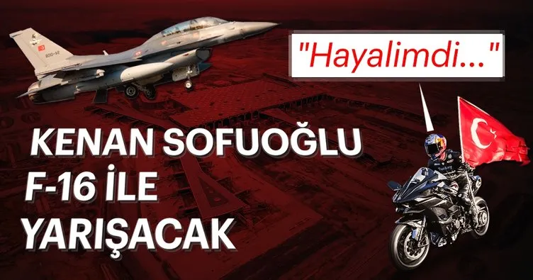 Kenan Sofuoğlu motosikletiyle F-16 uçağına karşı yarışacak