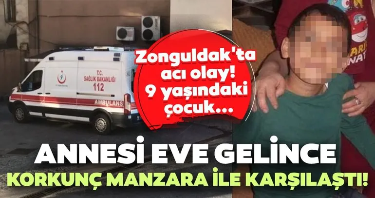 Zonguldak’ta akılalmaz olay! 9 yaşındaki çocuk gardıropta asılı bulundu
