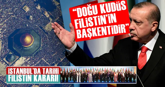 İstanbul’da tarihi Filistin kararı: Doğu Kudüs başkenttir