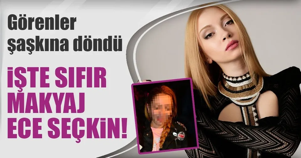 Ece Seçkin makyajsız görüntülendi Son Dakika Magazin Haberleri