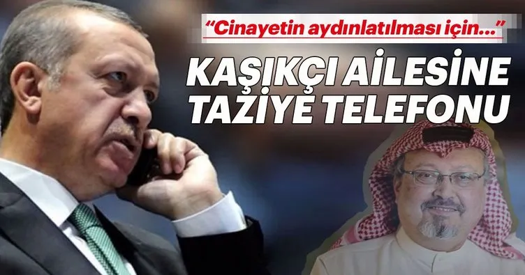 Cumhurbaşkanı Erdoğan’dan Kaşıkçı’nın ailesine taziye telefonu