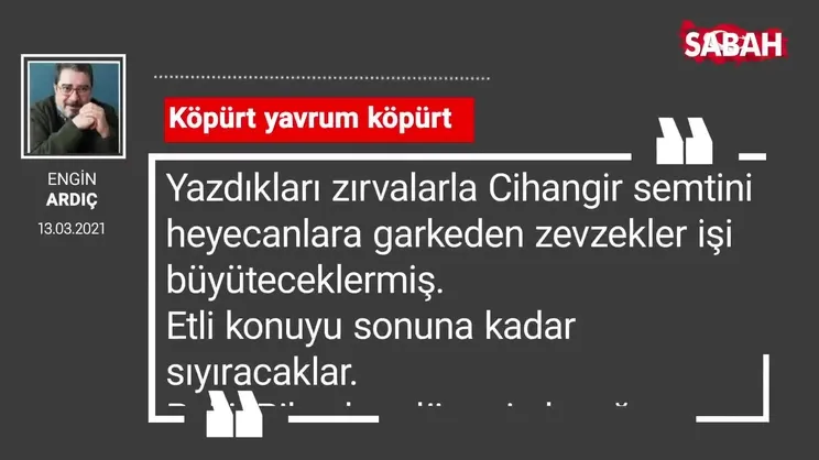 Engin Ardıç | Köpürt yavrum köpürt