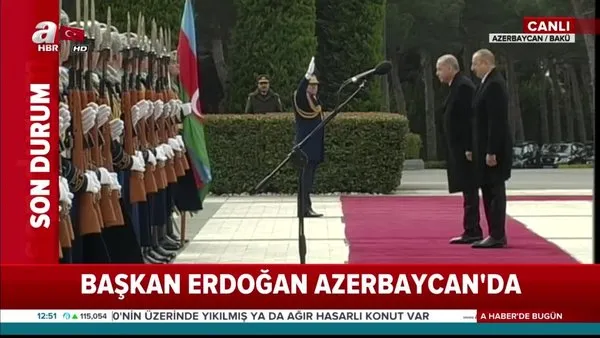 Cumhurbaşkanı Erdoğan'ı Bakü'de mevkidaşı İlham Aliyev resmi törenle karşıladı | Video