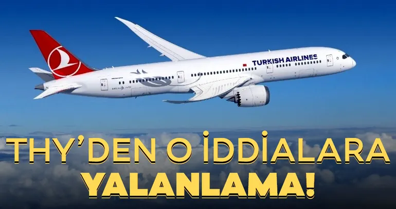 Son dakika: THY’den o iddialara yalanlama