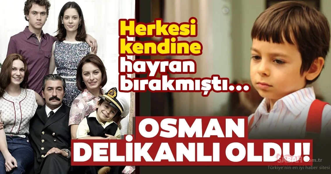 Öyle Bir Geçer Zaman Ki ile yıldızı parlayan Küçük Osman Emir Berke