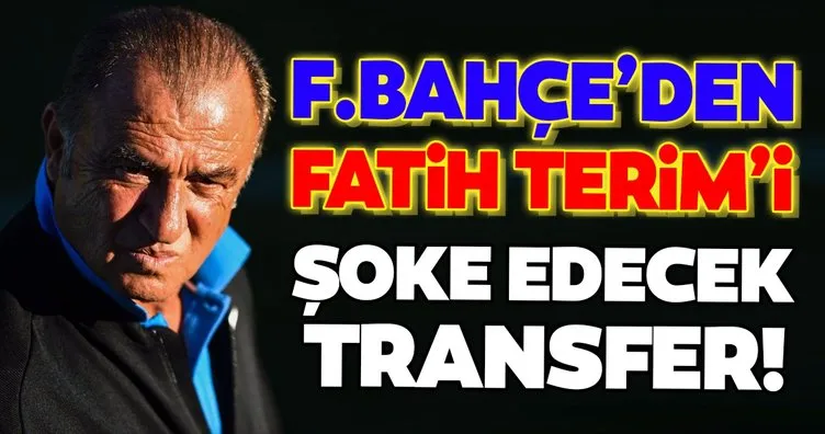 Son dakika haberi: Fenerbahçe’den Fatih Terim’i şoke edecek transfer!