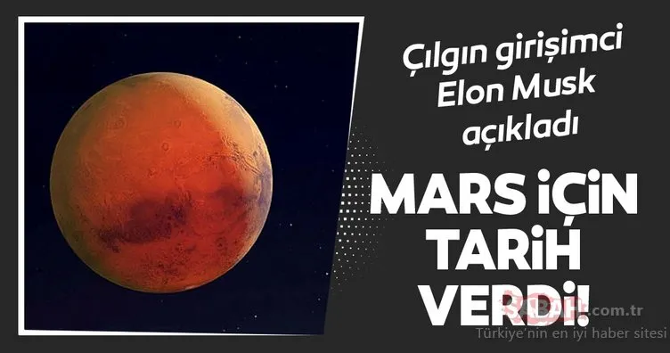 Elon Musk’tan flaş açıklama! Mars’a yolculuk için...