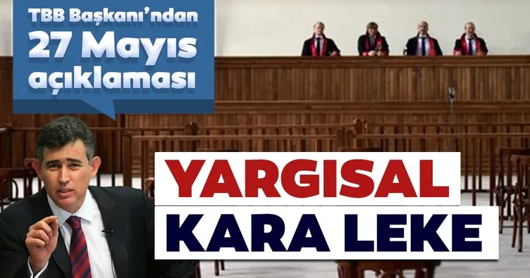 TBB Başkanı Feyzioğlu’ndan flaş 27 Mayıs açıklaması: Yargısal bir kara leke