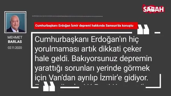 Mehmet Barlas 'Cumhurbaşkanı Erdoğan İzmir depremi hakkında Samsun’da konuştu'