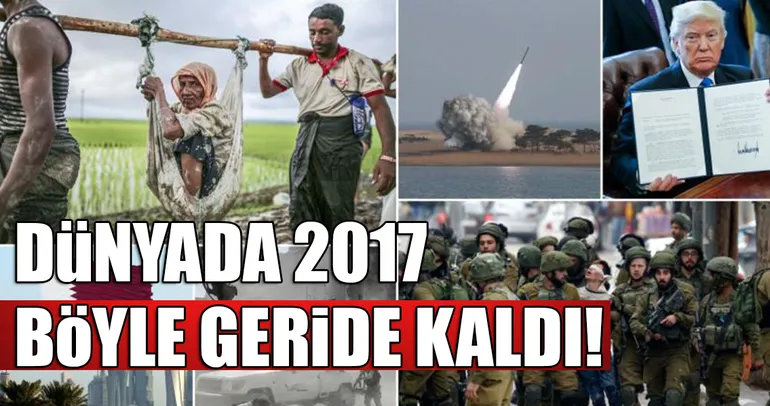 Dünyada 2017 böyle geçti