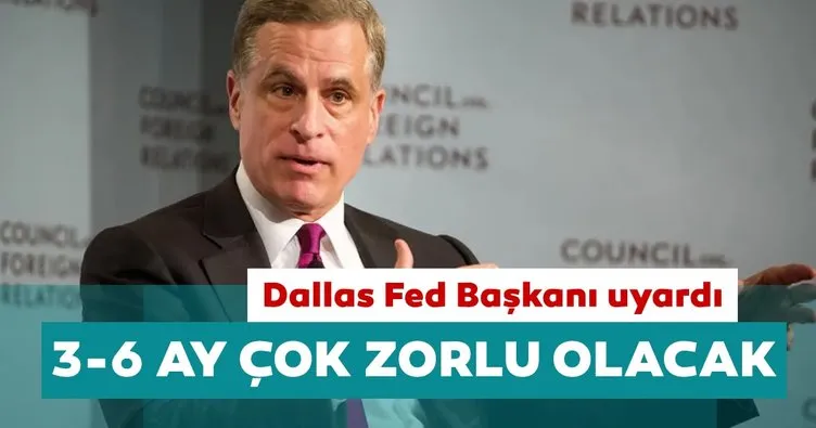 Dallas Fed Başkanı Kaplan: Önümüzdeki 3-6 ay çok zorlu olacak