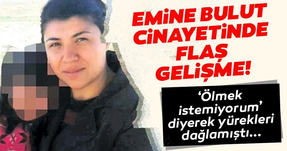 son dakika haberi emine bulut cinayetinde flas gelisme attigi cigliklar milyonlarin yureklerini daglamisti son dakika haberler