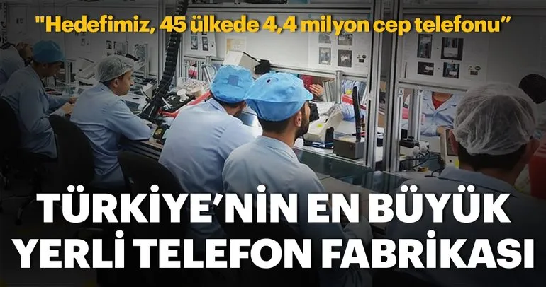 Türkiye’nin ’en büyük yerli’ cep telefonu fabrikası hizmete başladı