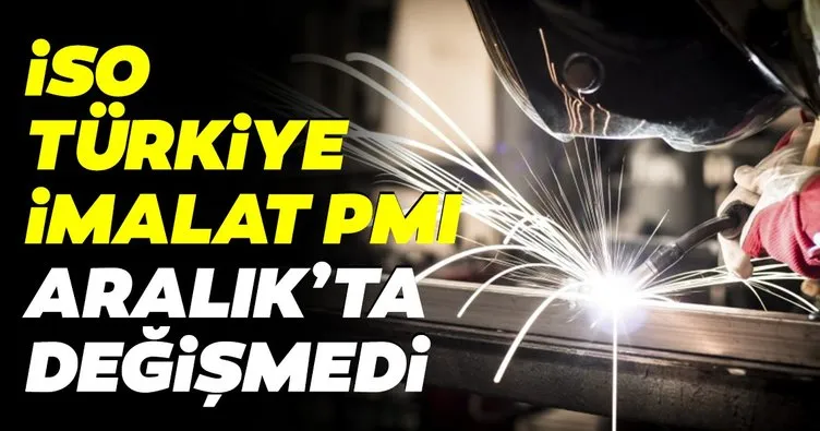 İSO Türkiye İmalat PMI aralıkta değişmedi